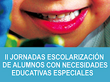 II Jornadas sobre Escolarización de Alumnos con Necesidades Educativas Especiales