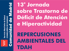 13ª Jornada “Repercusiones ambientales del TDAH”. Madrid