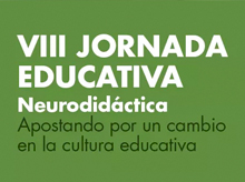 VIII Jornada Educativa Neurodidáctica. “Apostando por un cambio en la cultura educativa”. Madrid