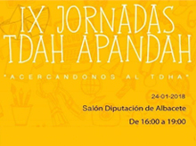 IX Jornadas TDAH APANDAH. Albacete