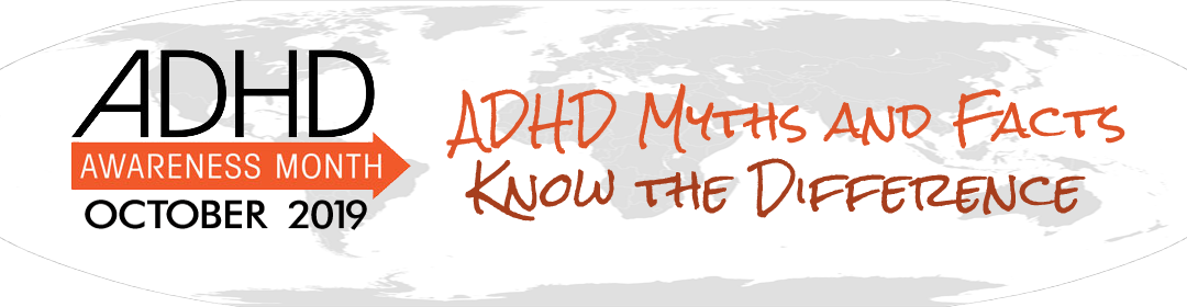 Octubre, mes europeo de sensibilización. TDAH, Mitos y Realidades: conoce la diferencia. Mitos en torno al TDAH a destruir.
